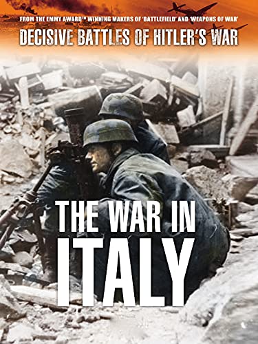 Decisive Battles of Hitler's War: The War in Italy