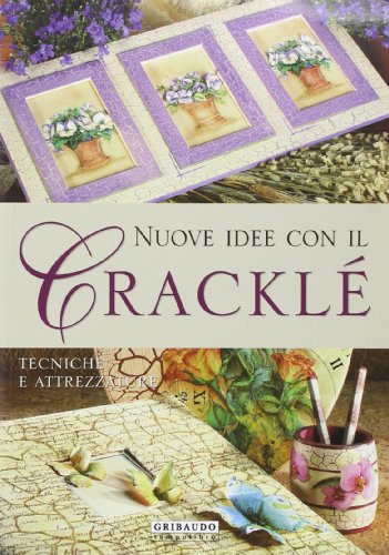 Nuove idee con il cracklé. Ediz. illustrata