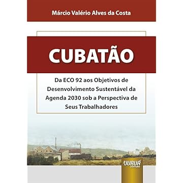 Capa do livro Cubatão - Da ECO 92 aos Objetivos de Desenvolvimento Sustentável da Agenda 2030 sob a Perspectiva de Seus Trabalhadores