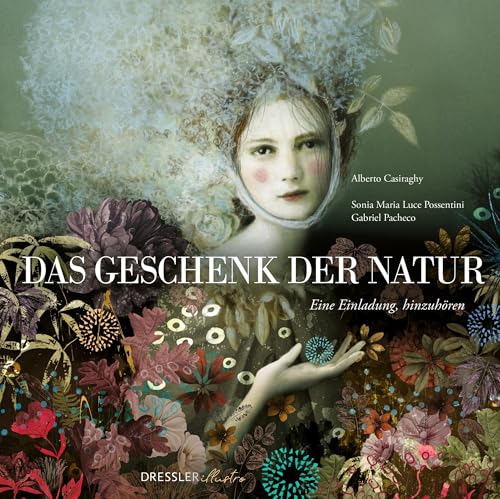 Das Geschenk der Natur: Eine Einladung, hinzuhören. Künstlerisches Bilderbuch für Erwachsene über die Kraft der Natur