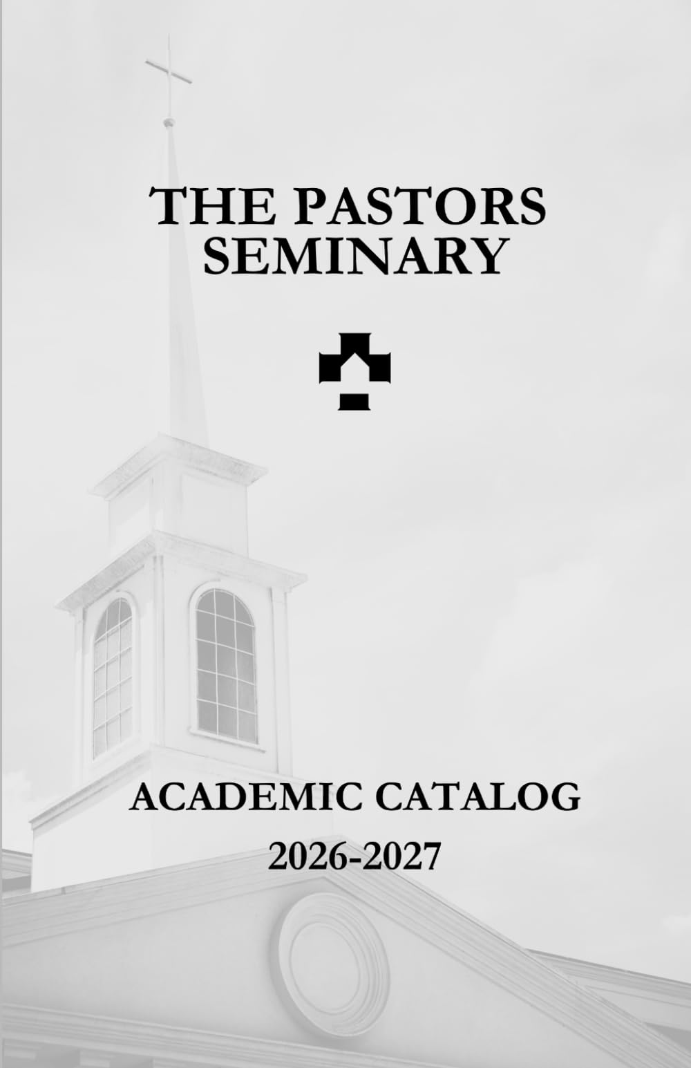 The Pastors Seminary: 2026-2027 Academic Catalog