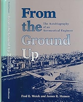 Hardcover From the Ground Up: The Autobiography of an Aeronautical Engineer Book