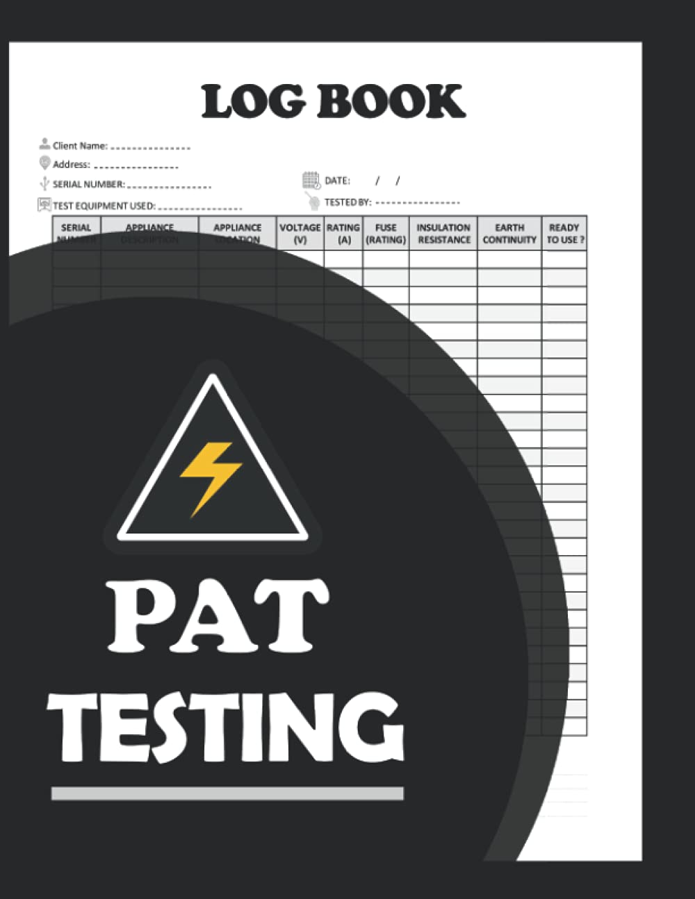 Pat Testing Log Book: Portable Appliance Testing & Pat Test Certificate Book & Testing of Electrical Equipment & Electrical Appliances Safety Certificate