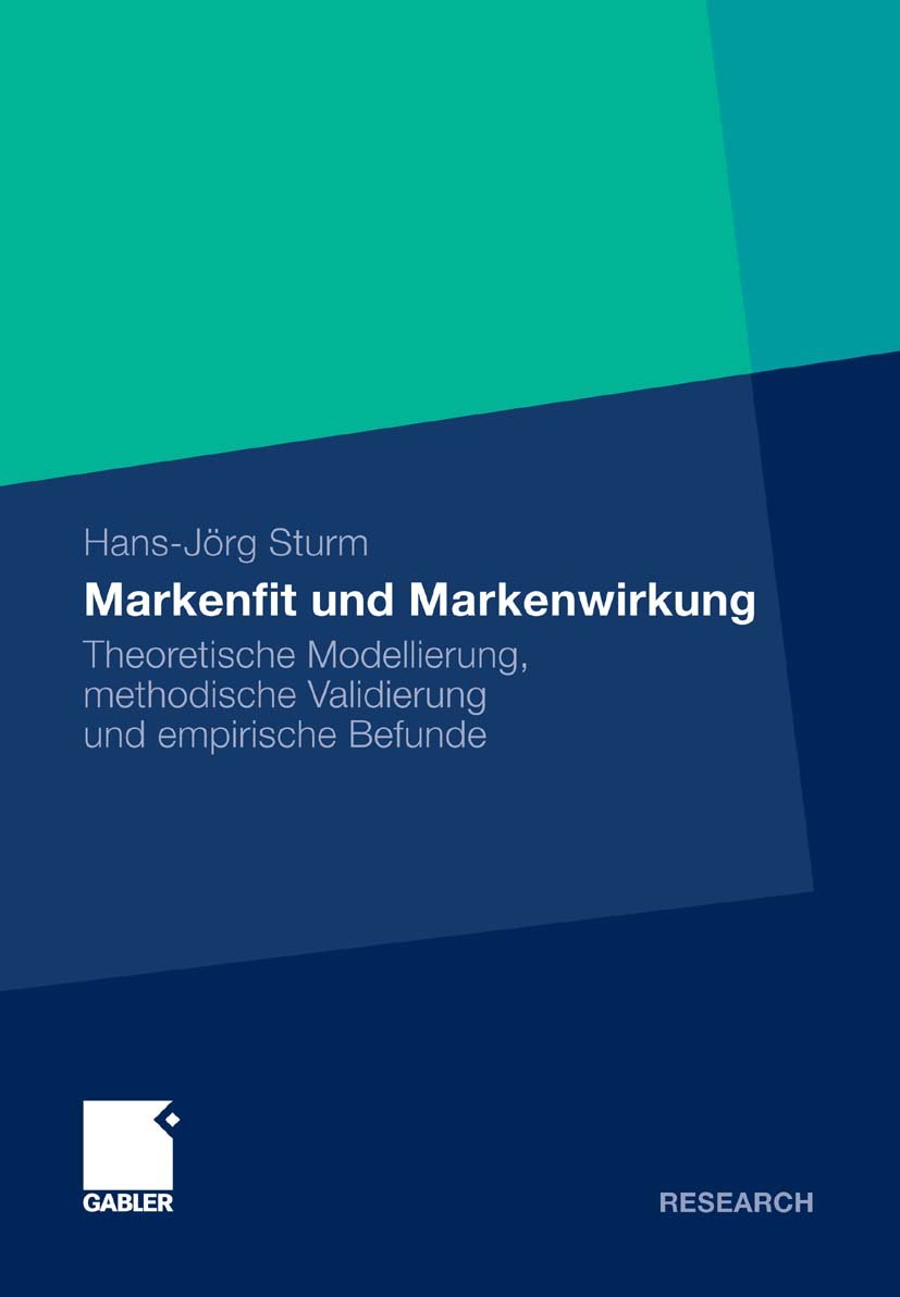 Markenfit und Markenwirkung: Theoretische Modellierung, methodische Validierung und empirische Befunde