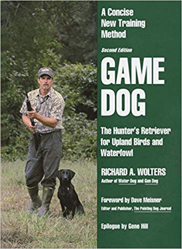 [0525939423] [9780525939429] Game Dog: The Hunter's Retriever for Upland Birds and Waterfowl - A Concise New Training Method - Hardcover