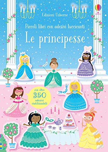 Le principesse. Con adesivi. Ediz. a color