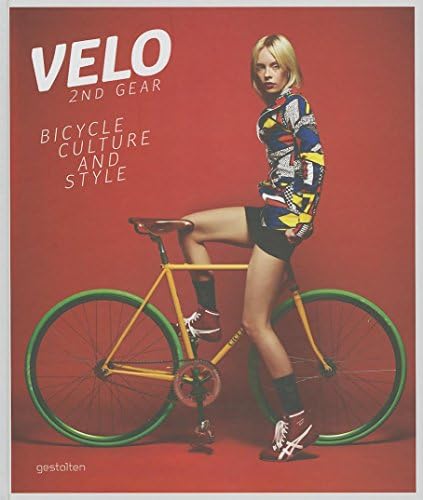 Velo--2nd Gear: Bicycle Culture and Style Hardcover – January 24, 2013