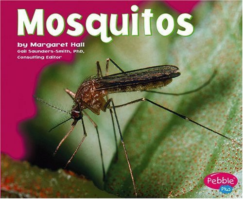 Mosquitoes (Pebble Plus: Bugs, Bugs, Bugs!): Hall, Margaret ...