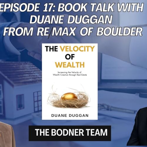 『Episode 17: Navigating Boulder’s Real Estate Landscape with Duane Duggan from RE/MAX of Boulder』のカバーアート