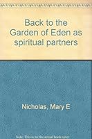 Back to the Garden of Eden as spiritual partners 0892741317 Book Cover