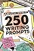 250 Writing Prompts: Visual & Verbal Sparks to Ignite Your Story (You Can Write It)