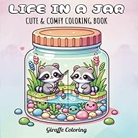 Life in a Jar Coloring Book: Whimsical and Cute Animal Scenes Inside Magical Jars – Cozy Kawaii Coloring Fun for Kids, Teens & Adults (Cute & Comfy Moments Coloring) B0F5M51GFR Book Cover