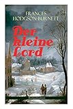Der kleine Lord (Weihnachtsedition): Der beliebte Kinderbuch-Klassiker - Frances Hodgson Burnett