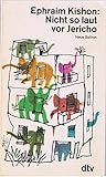 NICHT SO LAUT VOR JERICHO: Neue Satiren (dtv Literatur) - Ephraim Kishon 