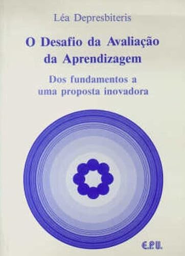 O Desafio da Avaliação da Aprendizagem: Dos Fundamentos a uma Proposta Inovadora