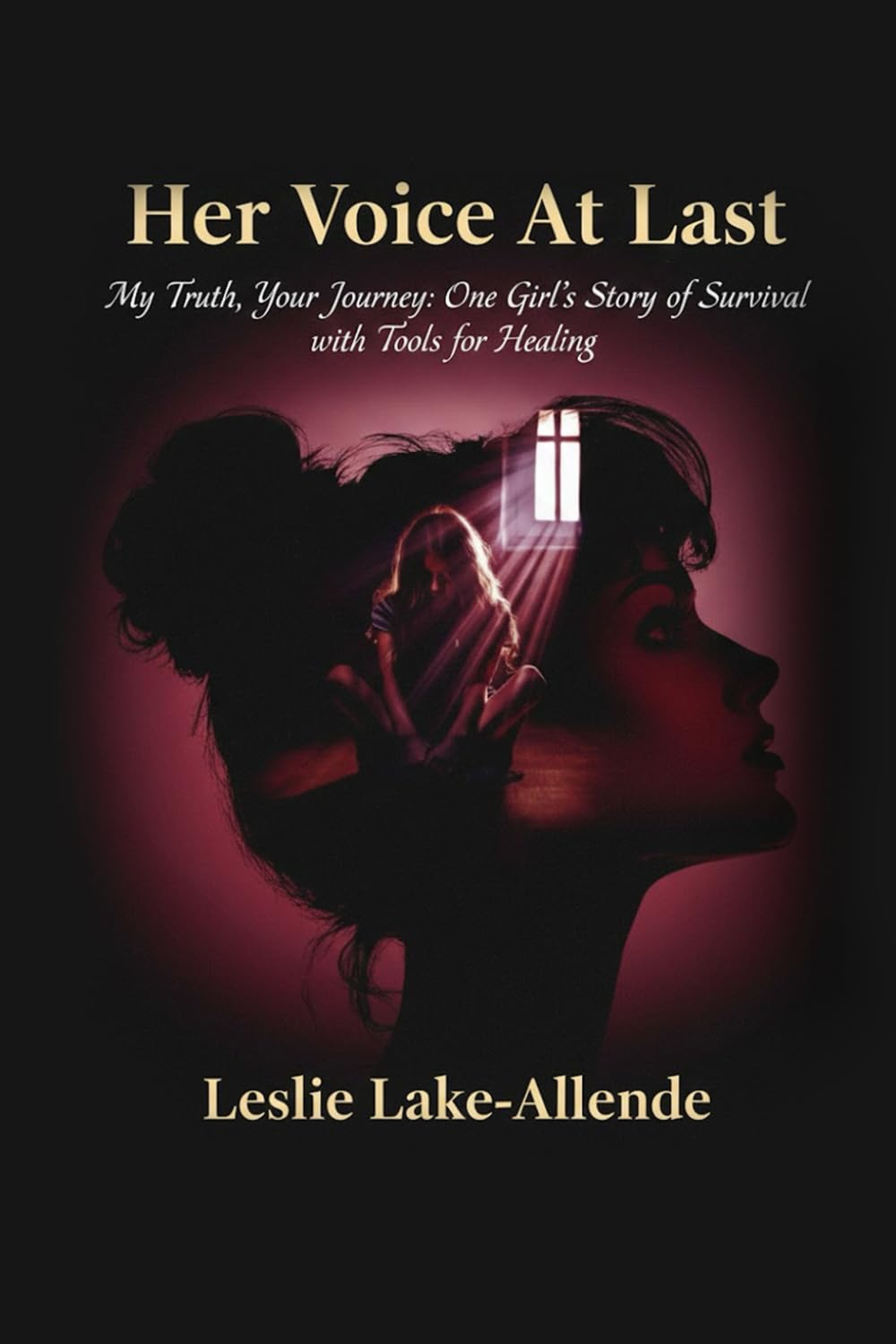 Her Voice At Last: One Woman's Path from Childhood Trauma to Empowerment: A Guide to Finding Your Voice, Healing Your Inner Child, and Reclaiming Your Life