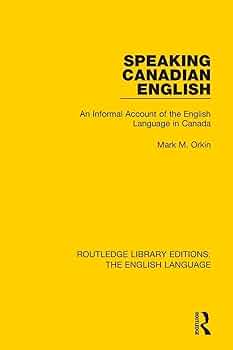 洋書 Speaking and Instructed Foreign Language Speaking Canadian English: An Informal Account of the