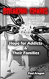 Breaking Chains: Hope for Addicts and Their Families