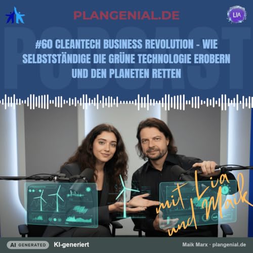 #60 CleanTech Business Revolution &ndash; Wie Selbstst&auml;ndige die gr&uuml;ne Technologie erobern und den Planeten retten