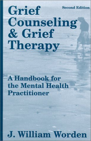 Grief Counselling and Grief Therapy: A Handbook for the Mental Health Practitioner by Worden, J. William (1991) Hardcover
