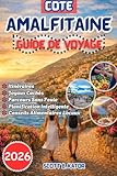  GUIDE DE VOYAGE DE LA CÔTE AMALFITAINE 2026: Planification Intelligente, trésors cachés, itinéraires sans foule, meilleures villes où séjourner, conseils culinaires locaux et itinéraires sans stress