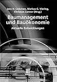 Baumanagement und Bauökonomie: Aktuelle Entwicklungen (Leitfaden des Baubetriebs und der Bauwirtschaft)