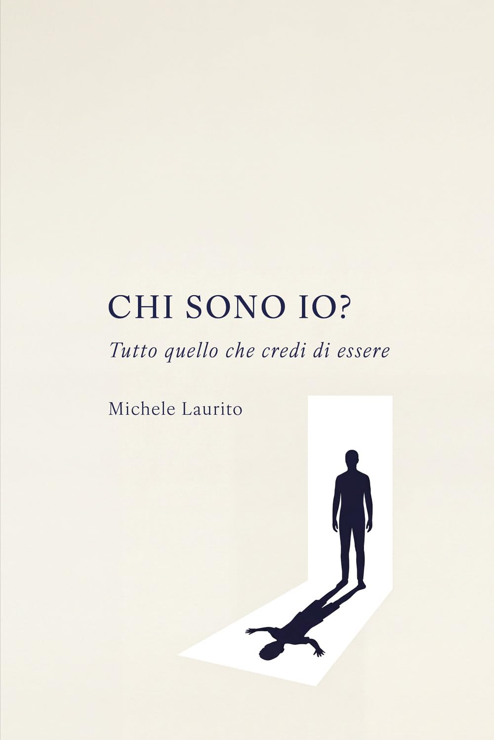 Chi sono io?: Tutto quello che credi di essere