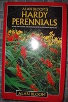 Alan Bloom's Hardy Perennials: New Plants Raised and Introduced by a Lifelong Plantsman 0713680393 Book Cover