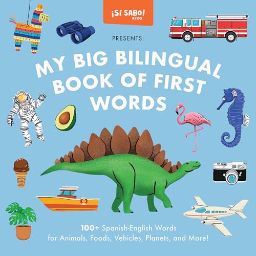 Image of My Big Bilingual Book of First Words: 100+ English-Spanish Words for Animals, Foods, Vehicles, Planets, and More! (Sí Sabo Kids)