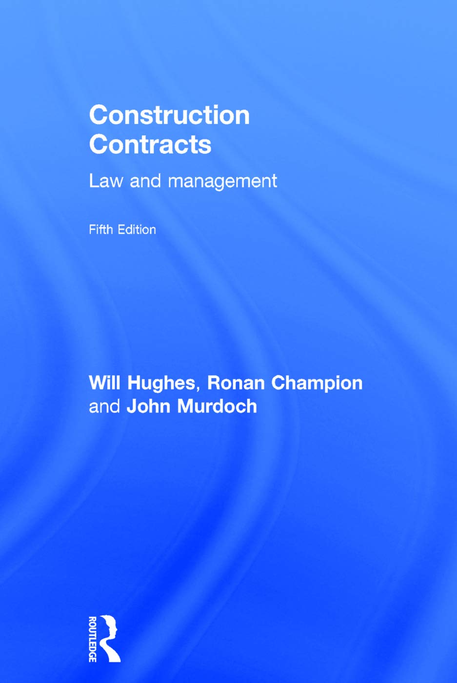 Construction Contracts: Law and Management