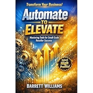 Automate to Elevate Audiobook By Barrett Williams cover art