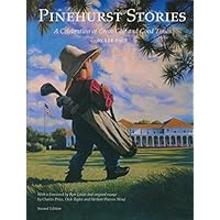 PINEHURST STORIES: A CELEBRATION OF GREAT GOLF AND GOOD TIMES Edition