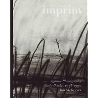 Imprint: Against Photography: Early Works 1975-1990, Ian McKeever