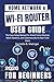 Home Network & Wi-Fi Router User Guide: The Easy Setup Manual for Smart Home Devices, Mesh Systems, and Cybersecurity for Non-Tech Users