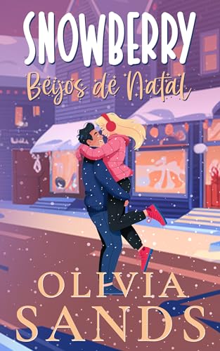Snowberry Beijos de Natal: Um Romance de Natal Aconchegante em uma Pequena Cidade (Snowberry Hill - Português Livro 1)
