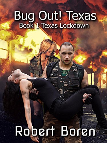 Bug Out! Texas Part 1: Texas Lockdown by [Robert Boren]