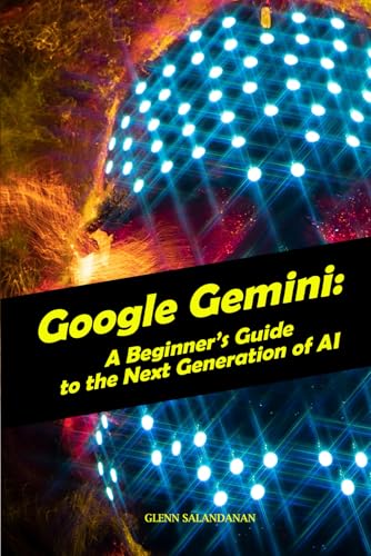 Google Gemini: A Beginner's Guide to the Next Generation of AI