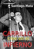  Carrillo cree en el infierno
