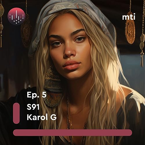 Ep. 5 - S91 (Karol G)