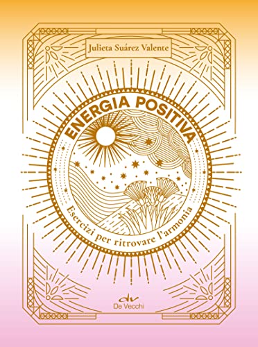 Energia positiva: Esercizi per ritrovare l’armon