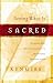 Seeing What Is Sacred: Becoming More Spiritually Sensitive to the Everyday Moments of Life