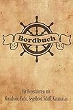  Bordbuch für Bootsfahrten mit Motorboot, Yacht, Segelboot, Schiff, Katamaran: Logbuch für Kapitän, Segler und Crew. Schiffstagebuch, Meilenbuch für ... Buch Geschenk, Geschenkidee unter 10 E