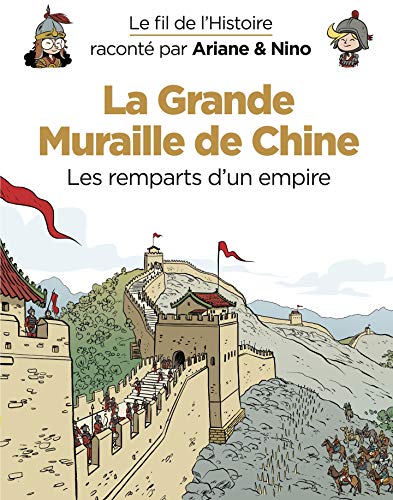 Télécharger Le fil de l'Histoire raconté par Ariane & Nino - tome 14 - La Grande Muraille de Chine Livre PDF Gratuit