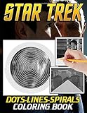 Star Trek Dots Lines Spirals Coloring Book: A New Way To Relieve Stress And Relax