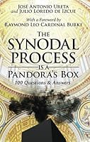 The Synodal Process Is a Pandora's Box: 100 Questions & Answers 1877905771 Book Cover