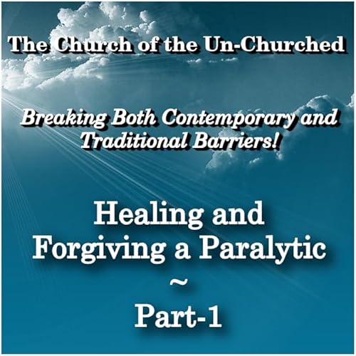 #39 – “Healing and Forgiving a Paralytic ~ Part-1” Podcast Por arte de portada