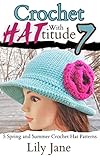 Crochet with HATtitude 7: 5 Spring and Summer Crochet Hat Patterns