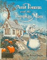 Aunt Possum and the pumpkin man 0060214139 Book Cover