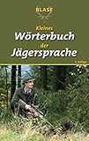  BLASE - Kleines Wörterbuch der Jägersprache