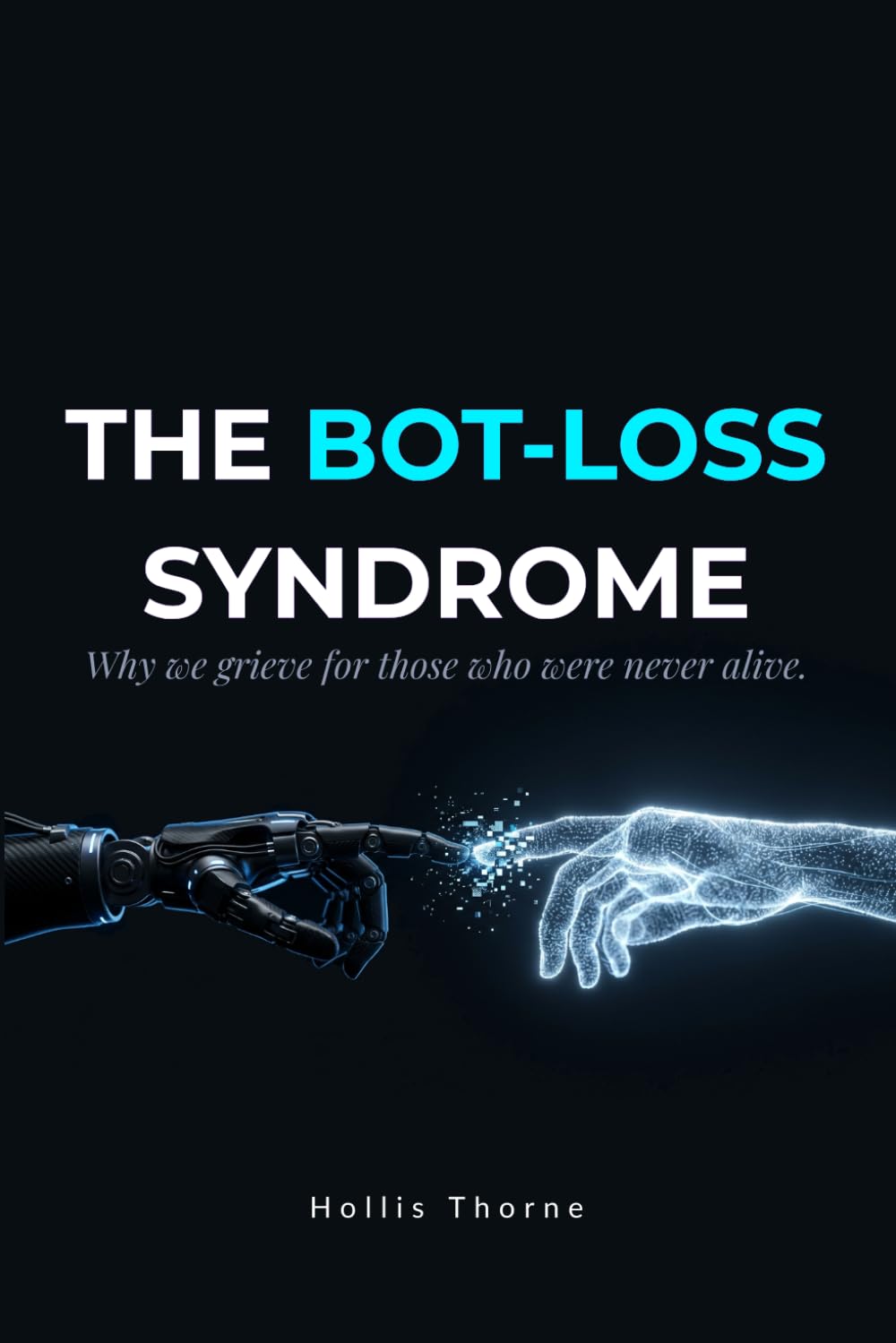 The Bot-Loss Syndrome: Why We Grieve for Artificial Intelligence and the Future of Human Attachment (The Post-Human Architecture)
